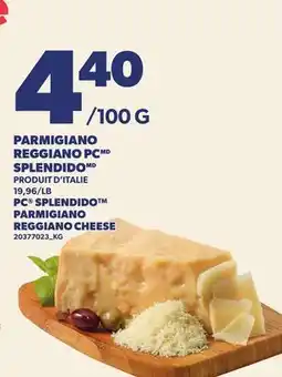 Provigo PARMIGIANO REGGIANO PC SPLENDIDO | PC SPLENDIDO PARMIGIANO REGGIANO CHEESE offer