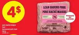 Maxi PORC HACHÉ MAIGRE FRAIS | LEAN GROUND PORK, FRESH offer