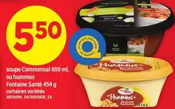 Maxi SOUPE COMMENSAL, 600 ML OU HUMMUS FONTAINE SANTÉ, 454 G offer