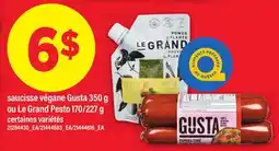 Maxi SAUCISSE VÉGANE GUSTA, 350 G OU LE GRAND PESTO, 170/227 G offer