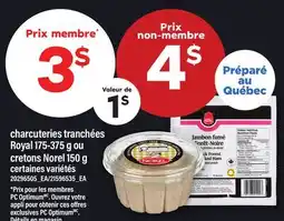 Maxi CHARCUTERIES TRANCHÉES ROYAL, 175-375 G OU CRÊTONS NOREL, 150 G offer