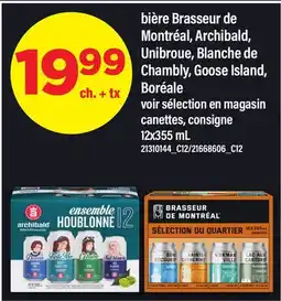 Maxi BIÈRE BRASSEUR DE MONTRÉAL, ARCHIBALD, UNIBROUE, BLANCHE DE CHAMBLY, GOOSE ISLAND, BORÉALE offer