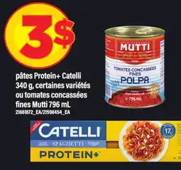 Maxi PÂTES PROTEIN+ CATELLI, 340 G OU TOMATES CONCASSÉES FINES MUTTI, 796 ML offer