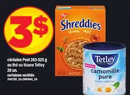 Maxi CÉRÉALES POST OU THÉ OU TISANE TETLEY, 283-525 G OU 20 UN offer