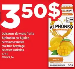 Maxi BOISSONS DE VRAIS FRUITS ALPHONSO OU ALJUICE | ALPHONSO OR ALJUICE REAL FRUIT BEVERAGE offer