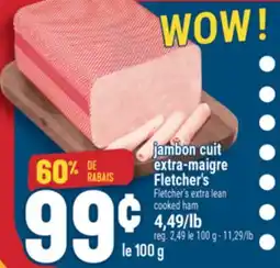 Marché Adonis JAMBON CUIT EXTRA-MAIGRE FLETCHER'S | FLETCHER'S FLETCHER'S EXTRA LEAN offer