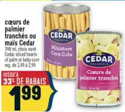 Marché Adonis CŒURS DE PALMIER TRANCHÉS OU MAÏS CEDAR | CEDAR SLICED HEARTS OF PALM OR BABY CORN offer