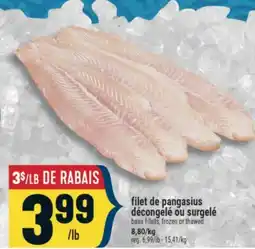 Marché Adonis FILET DE PANGASIUS DÉCONGELÉ OU SURGELÉ | BASA FILLETS, FROZEN OR THAWED offer