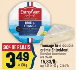 Marché Adonis FROMAGE BRIE DOUBLE CRÈME ENTREMONT | ENTREMONT DOUBLE CREAM BRIE CHEESE offer