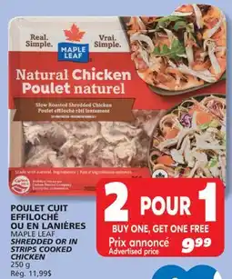 IGA MAPLE LEAF SHREDDED OR IN STRIPS COOKED CHICKEN offer