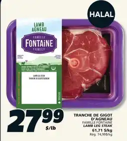 IGA FAMILLE FONTAINE LAMB LEG STEAK offer