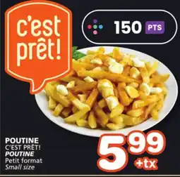 Marches Tradition C'EST PRÊT! POUTINE offer