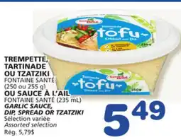 Marches Tradition FONTAINE SANTÉ (250 or 255 g) OR FONTAINE SANTÉ (235 mL) GARLIC SAUCE, DIP, SPREAD OR TZATZIKI offer