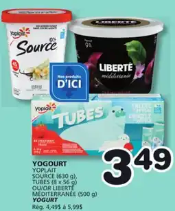Marches Tradition YOPLAIT SOURCE (630 g) TUBES (8 x 56 g) OR LIBERTÉ MÉDITERRANÉE 500 g) YOGURT offer
