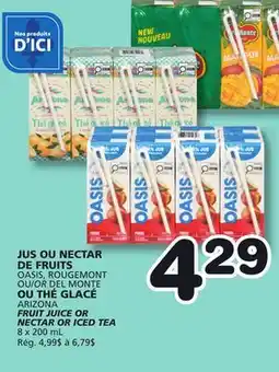Marches Tradition OASIS, ROUGEMONT OR DEL MONTE ARIZONA FRUIT JUICE OR NECTAR OR ICED TEA offer
