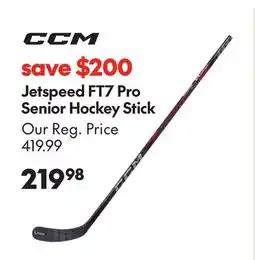 Sport Chek CCM JETSPEED FT7 PRO SENIOR HOCKEY STICK offer