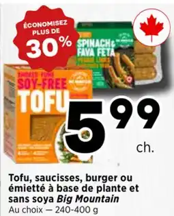 Val-Mont Tofu, saucisses, burger ou émitte à base de plante et sans soya Big Mountain offer