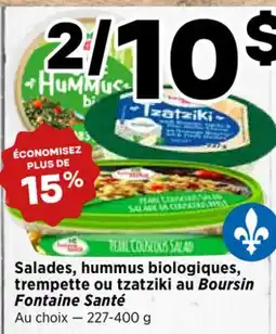 Val-Mont Salades, hummus biologiques, trempette ou tzatziki au Boursin Fontaine Santé offer