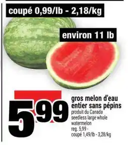 Super C Gros melon d'eau entier sans pépins offer