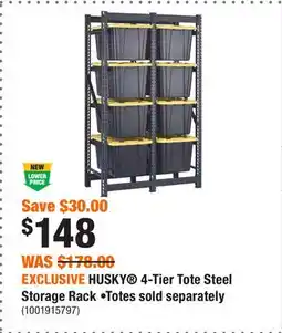 Home Depot EXCLUSIVE HUSKY 4-Tier Tote Steel Storage Rack •Totes sold separately offer
