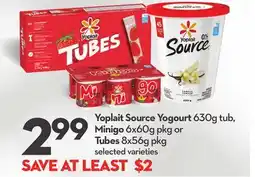 Longo's Source Yogourt 630g tub, Minigo 6x60g pkg or Tubes 8x56g pkg offer