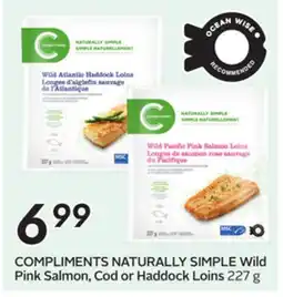 Sobeys COMPLIMENTS NATURALLY SIMPLE Wild Pink Salmon, Cod or Haddock Loins offer