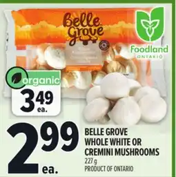Metro BELLE GROVE WHOLE WHITE OR CREMINI MUSHROOMS offer