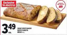 Metro FRONT STREET BAKERY RUSTIC CIABATTA BREAD offer