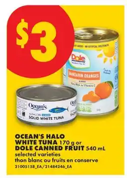No Frills OCEAN'S HALO WHITE TUNA, 170 G OR DOLE CANNED FRUIT, 540 ML offer