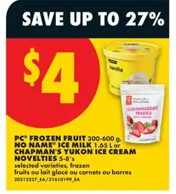 No Frills PC FROZEN FRUIT, 300-600 G, NO NAME ICE MILK, 1.65 L OR CHAPMAN'S YUKON ICE CREAM NOVELTIES, 5-8'S offer