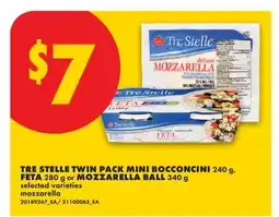 No Frills TRE STELLE TWIN PACK MINI BOCCONCINI, 240 G, FETA, 280 G OR MOZZARELLA BAL,L 340 G offer