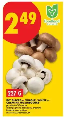 No Frills PC SLICED OR WHOLE, WHITE OR CREMINI MUSHROOMS offer