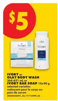 No Frills IVORY OR OLAY BODY WASH, 364-621 ML OR IVORY BAR SOAP, 10X90 G offer
