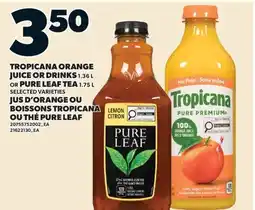 Valu-mart JUS D'ORANGE OU BOISSONS TROPICANA 1,36 L OU BOISSONS PURE LEAF 1,75 L offer