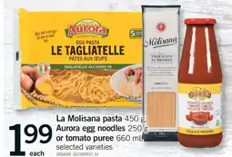 Fortinos LA MOLISANA PASTA, 450 G, AURORA EGG NOODLES, 250 G OR TOMATO PUREE 660 ML offer