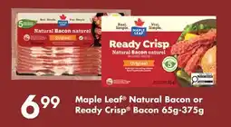 Fortinos MAPLE LEAF NATURAL BACON OR READY CRISP BACON, 65G-375G offer