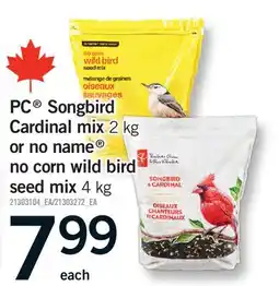 Fortinos PC SONGBIRD CARDINAL MIX, 2 KG OR NO NAME NO CORN WILD BIRD SEED MIX, 4 KG offer