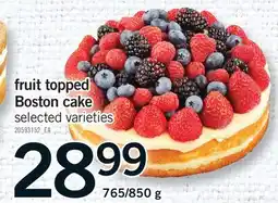 Fortinos FRUIT TOPPED BOSTON CAKE, 765/850 g offer