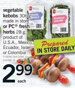 Fortinos VEGETABLE KEBOBS, 306 G MADE IN STORE OR PC FRESH HERBS, 28 G offer