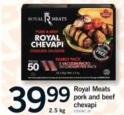 Fortinos ROYAL MEATS PORK AND BEEF CHEVAPI offer