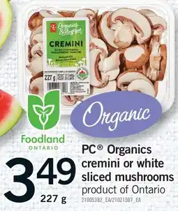 Fortinos PC ORGANICS CREMINI OR WHITE SLICED MUSHROOMS offer