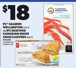 Loblaws PC SALMON WELLINGTON, 725 G OR IFC SEAFOOD CANADIAN SNOW CRAB CLUSTERS, 500 G offer