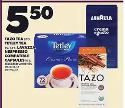 Loblaws TAZO TEA, 20'S, TETLEY TEA, 60/72'S, LAVAZZA NESPRESSO COMPATIBLE CAPSULES, 10'S offer
