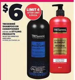 Loblaws TRESEMMÉ SHAMPOO OR CONDITIONER, 828 ML OR STYLING PRODUCTS offer