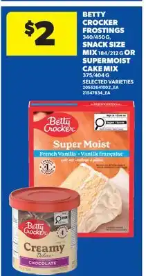 Real Canadian Superstore BETTY CROCKER FROSTINGS, 340/450G SNACK SIZE MIX, 184/212G OR SUPERMOIST CAKE, MIX 375/404 G offer