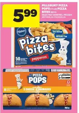 Real Canadian Superstore PILLSBURY PIZZA POPS, 8'S OR PIZZA BITES offer
