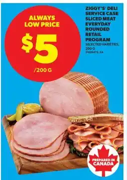 Real Canadian Superstore ZIGGY'S DELI SERVICE CASE SLICED MEAT EVERYDAY ROUNDED RETAIL PROGRAM offer