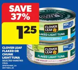 Real Canadian Superstore CLOVER LEAF FLAKED OR CHUNK LIGHT TUNA offer