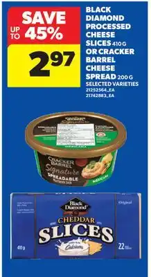 Real Canadian Superstore BLACK DIAMOND PROCESSED CHEESE SLICES, 410 G OR CRACKER BARREL CHEESE SPREAD, 200 G offer