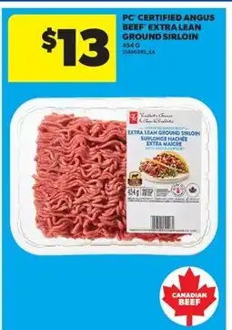 Real Canadian Superstore PC CERTIFIED ANGUS BEEF EXTRA LEAN GROUND SIRLOIN offer